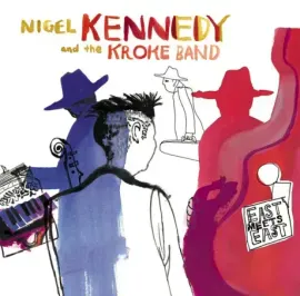 Виниловая пластинка Nigel Kennedy – East Meets East
