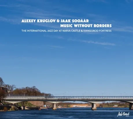 АЛЕКСЕЙ КРУГЛОВ / JAAK SOOAAR - Music Without Borders (CD, Digisleeve)