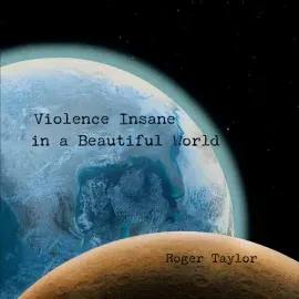Виниловая пластинка Roger Taylor - Violence Insane In A Beautiful World [New Vinyl LP] 180 Gram