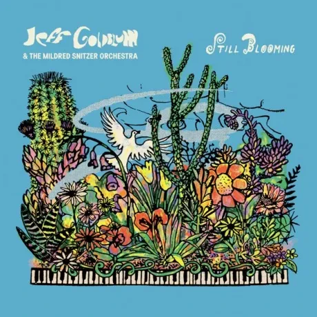 JEFF GOLDBLUM / THE MILDRED SNITZER ORCHESTRA - Still Blooming (CD)