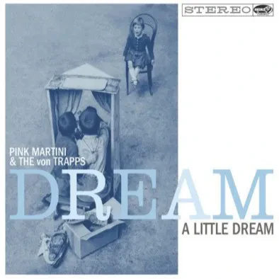 PINK MARTINI / THE VON TRAPPS - Dream A Little Dream (CD)