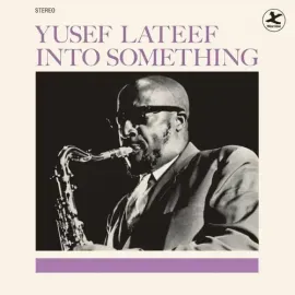 Виниловая пластинка Yusef Lateef - Into Something - Limited 180-Gram Vinyl with Bonus Tracks [New Vi