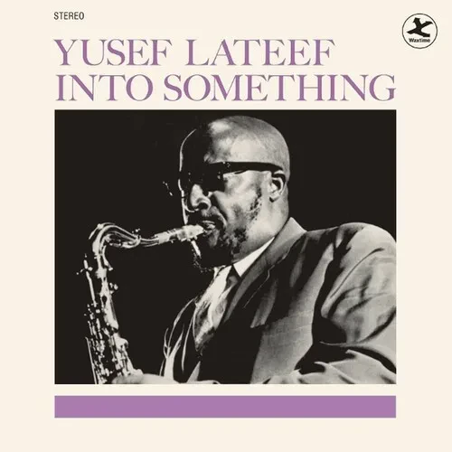 Виниловая пластинка Yusef Lateef - Into Something - Limited 180-Gram Vinyl with Bonus Tracks [New Vi
