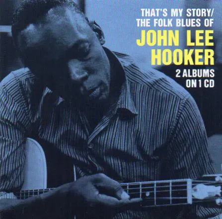 JOHN LEE HOOKER - That's My Story / The Folk Blues Of John Lee Hooker (CD)
