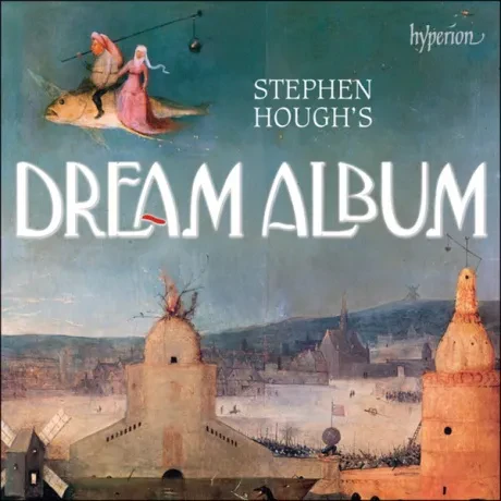 STEPHEN HOUGH - Stephen Hough'S Dream Album (CD-R) (CD-R)