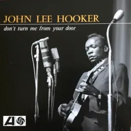 Виниловая пластинка John Lee Hooker – Don't Turn Me From Your Door