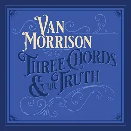 Виниловая пластинка Van Morrison – Three Chords & The Truth Sealed