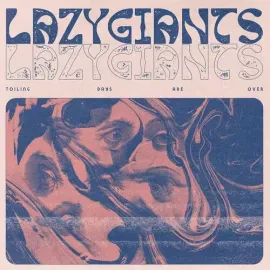 Виниловая пластинка Lazy Giants – Toiling Days Are Over (Релиз 2023)