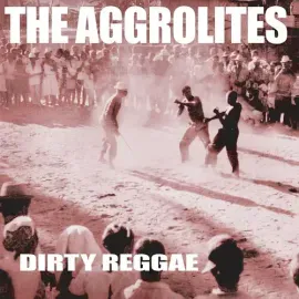 Виниловая пластинка The Aggrolites - Dirty Reggae [New Vinyl LP]