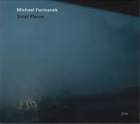 MICHAEL FORMANEK - Small Places (CD)