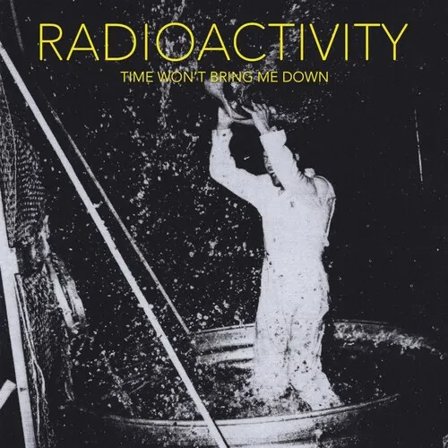 Виниловая пластинка Radioactivity - Time Won't Bring Me Down [New Vinyl LP]