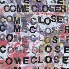 Виниловая пластинка Come Closer – Pretty Garbage (Релиз 2021)