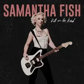 Виниловая пластинка Samantha Fish - Kill Or Be Kind [New Vinyl LP] Explicit