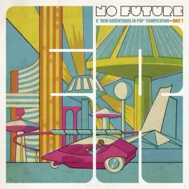 Виниловая пластинка No Future: New Adven - No Future: A New Adventures In Pop Compilation, Unit 1 /