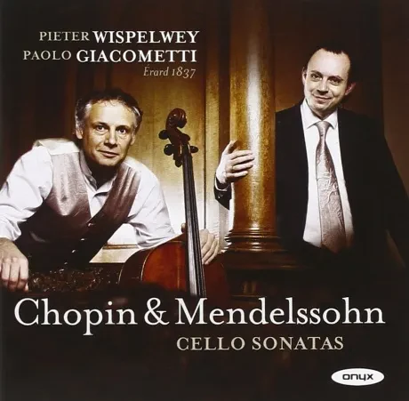 PIETER WISPELWEY / PAOLO GIACOMETTI - Chopin / Mendelssohn: Cello Sona (CD)
