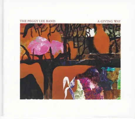 PEGGY LEE BAND - A Giving Way (CD)