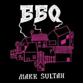 Виниловая пластинка BBQ - Bbq - Mark Sultan [New Vinyl LP]