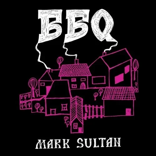 Виниловая пластинка BBQ - Bbq - Mark Sultan [New Vinyl LP]