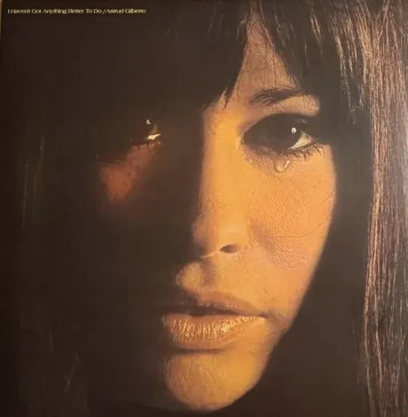 Виниловая пластинка Astrud Gilberto – I Haven't Got Anything Better To Do