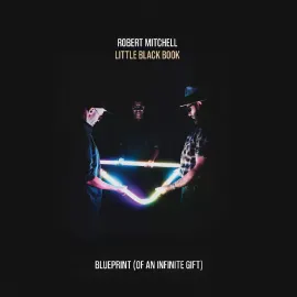 Robert Mitchell - Little Black Book Vol 1: Blueprint (Of An Infinite Gift) NEW V