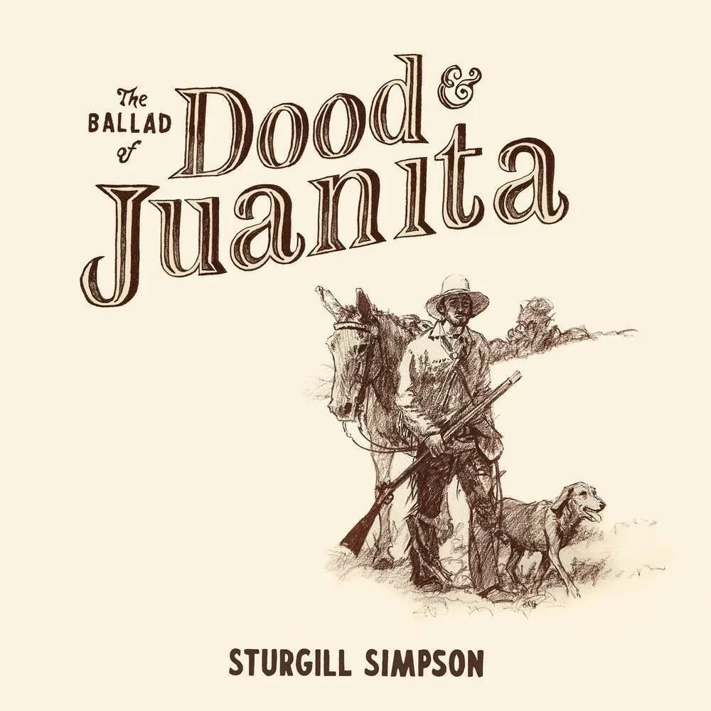 Виниловая пластинка Sturgill Simpson – Ballad Of Dood & Juanita Релиз 2022 Sealed