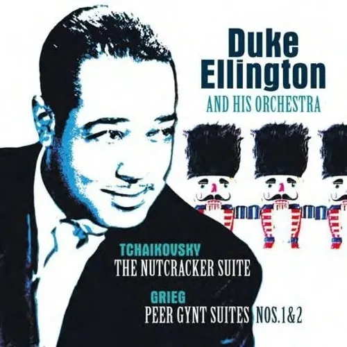 Виниловая пластинка Duke Ellington & His - Tchaikovsky: Nutcracker Suite / Grieg: Peer Gynt Suite [N