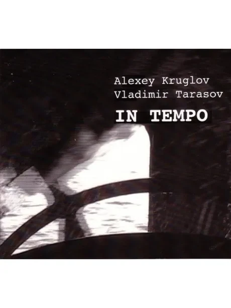 АЛЕКСЕЙ КРУГЛОВ / ВЛАДИМИР ТАРАСОВ - In Tempo (CD, Digipak)