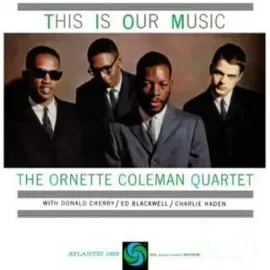 Виниловая пластинка Ornette Coleman - This Is Our Music [New Vinyl LP] 180 Gram