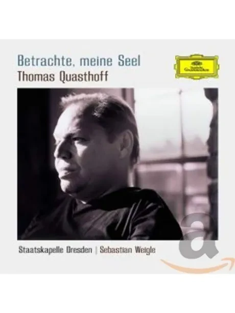QUASTHOFF, THOMAS - Betrachte, Meine Seel (CD)