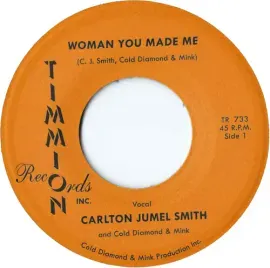 Виниловая пластинка Carlton Jumel Smith – Woman You Made Me / Woman You Made Me (Instrumental) 7" (Релиз 2019)