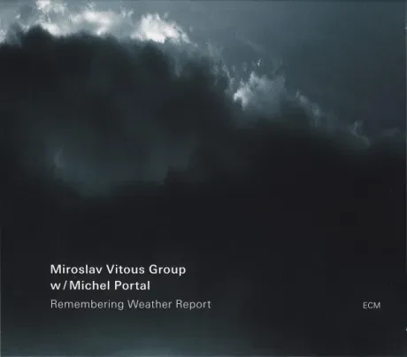 MIROSLAV VITOUS GROUP / MICHEL PORTAL - Remembering Weather Report (CD)