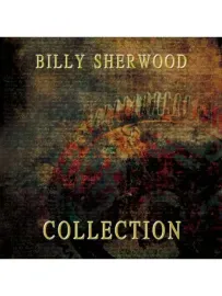 BILLY SHERWOOD - Collection (CD)