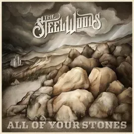 Виниловая пластинка The Steel Woods – All Of Your Stones (Релиз 2021)