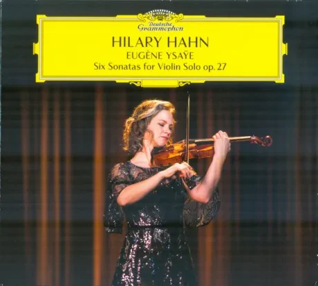 HILARY HAHN - Ysaye: Six Sonatas For Violin Solo Op. 27 (CD)