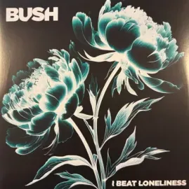 Виниловая пластинка Bush – I Beat Loneliness