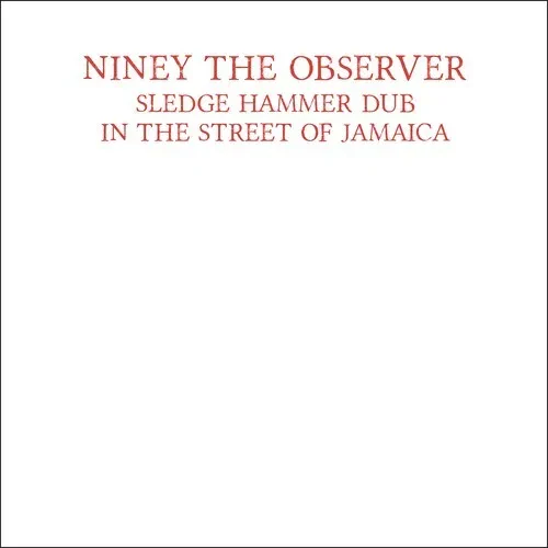 Виниловая пластинка Niney the Observer - Sledge Hammer Dub In The Street Of Jamaica [New Vinyl LP]