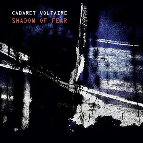 Виниловая пластинка Cabaret Voltaire – Shadow Of Fear
