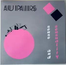 Виниловая пластинка Au Pairs – Sense And Sensuality