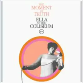 Виниловая пластинка Ella Fitzgerald - The Moment of Truth: Ella at the Coliseum NEW Vinyl