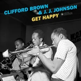Виниловая пластинка Clifford Brown / J.J. Johnson – Get Happy