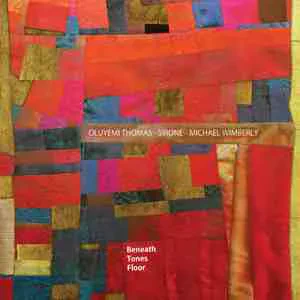 OLUYEMI THOMAS / SIRONE / MICHAEL WIMBERLY - Beneath Tones Floor (CD)