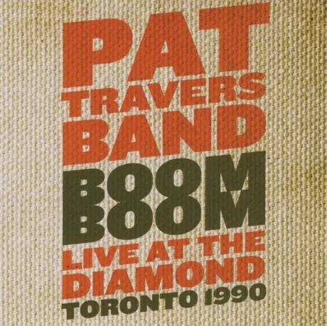 PAT TRAVERS BAND - Boom Boom Live At The Diamond Toronto 1990 (CD)