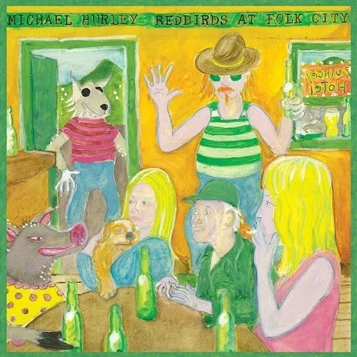 Виниловая пластинка Michael Hurley - Redbirds At Folk City [New Vinyl LP]