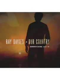 RAY DAVIES - Our Country: Americana Act 2 (CD)