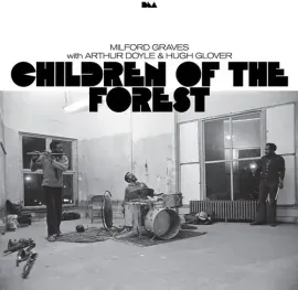 Виниловая пластинка Graves,Milford / Doy - Children Of The Forest [New Vinyl LP]