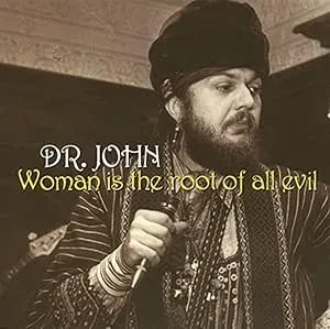 DR. JOHN - Woman Is The Root Of All Evil (CD)