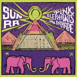 Виниловая пластинка Sun Ra - Pink Elephants On Parade [New Vinyl LP]