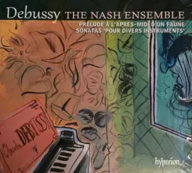 Виниловая пластинка The Nash Ensemble – Debussy: Sonates Pour Divers Instruments