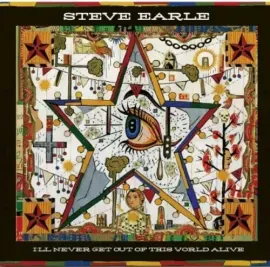 Виниловая пластинка Steve Earle - I'll Never Get Out Of This World Alive [New Vinyl LP]