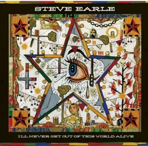 Виниловая пластинка Steve Earle - I'll Never Get Out Of This World Alive [New Vinyl LP]